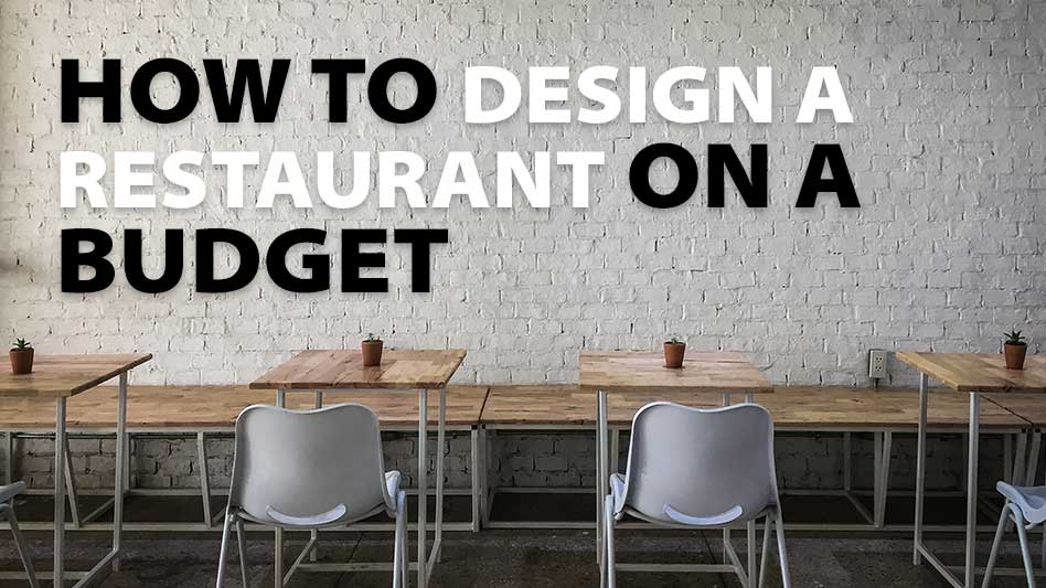 How to Design a Restaurant on a Budget